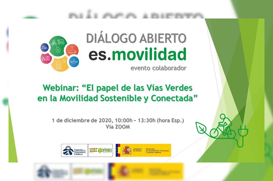 Webinar El papel de las Vas Verdes en la Movilidad Sostenible y Conectada. Evento colaborador del Dilogo abierto de Movilidad. 01/12/2020 Disponible el programa!