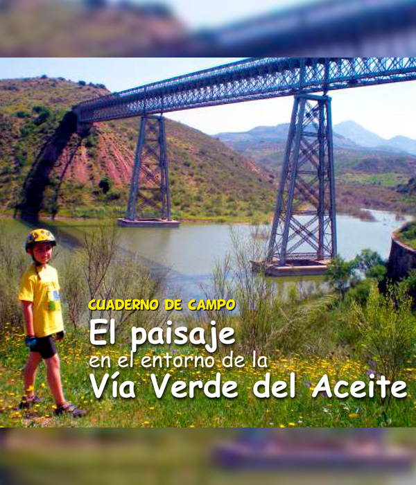 Cuaderno de campo “El paisaje en el entorno de la Vía Verde del Aceite”