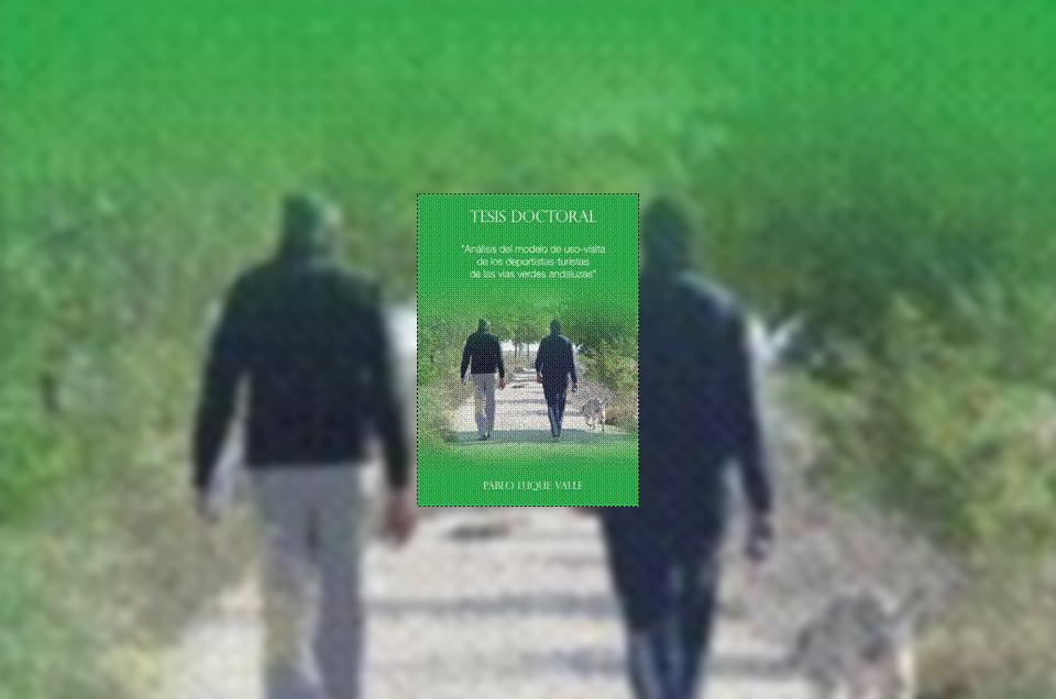 Primera tesis doctoral sobre las Vías Verdes Andaluzas