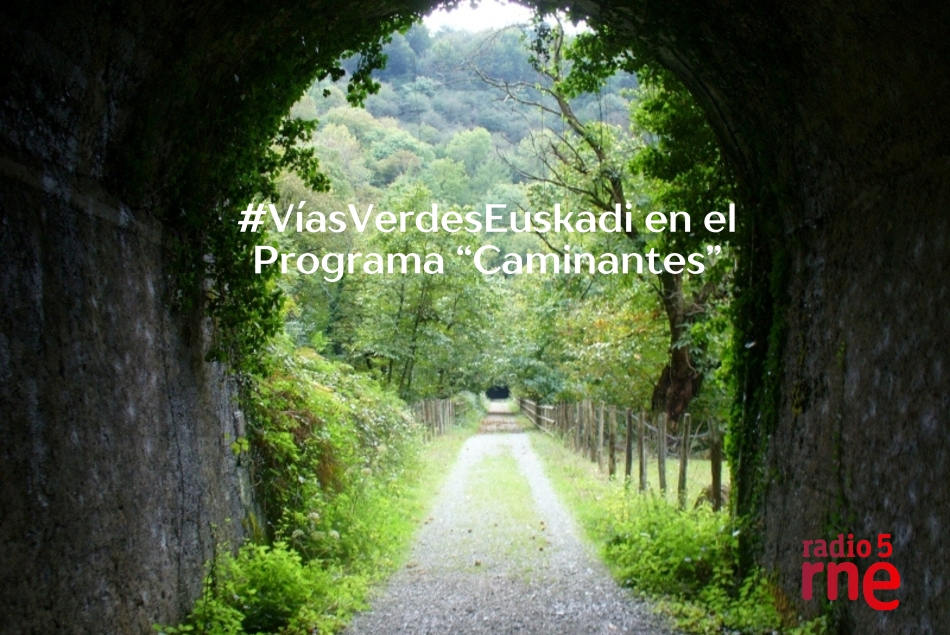 Las Vías Verdes de Euskadi vuelven a RNE con Caminantes