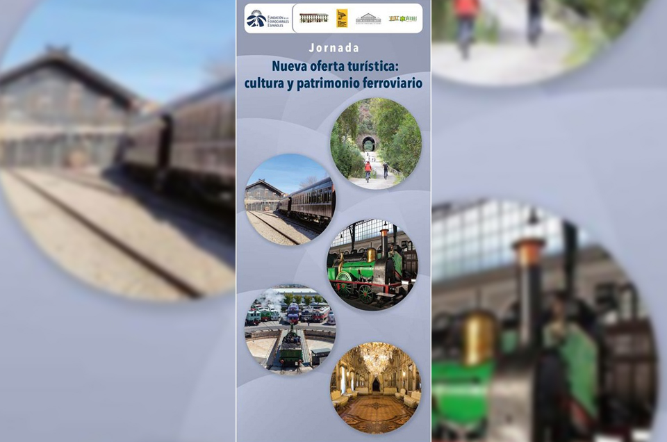 JORNADA Nueva oferta turística: Cultura y Patrimonio Ferroviario